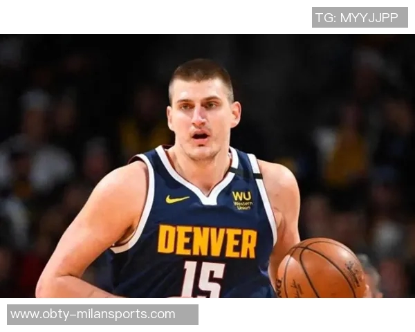 约基奇融合鲨鱼低位魔术师组织与KD投篮技艺逐步迈向历史伟大球员之路 约基奇融合鲨鱼低位魔术师组织与KD投篮技艺逐步迈向历史伟大球员之路